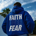 FAITH OVER FEAR (HOODIE)