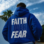 FAITH OVER FEAR (HOODIE)