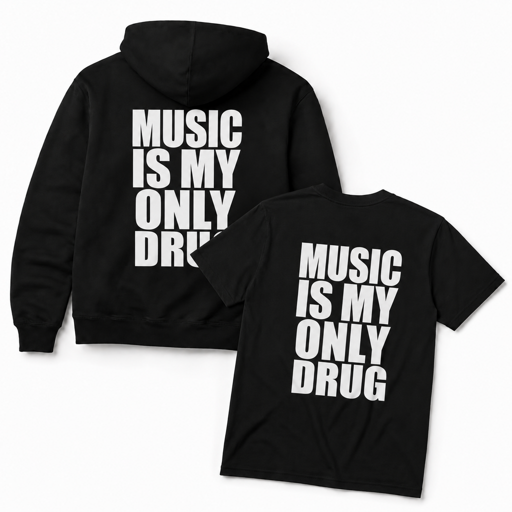 MUSIC IS MY ONLY DRUG