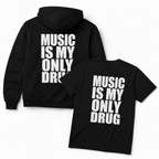 MUSIC IS MY ONLY DRUG