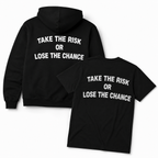 "take the risk"