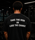 "take the risk"