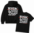 RISK IS ALWAYS BETTER THAN REGRET
