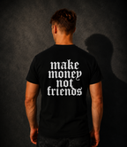 MAKE MONEY NOT FRIENDS