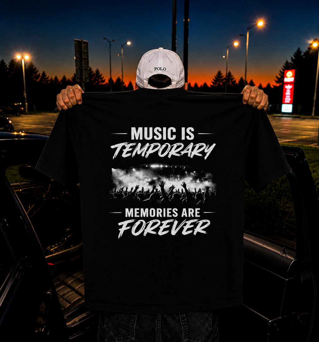 "music is temporary - memories are forever"