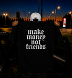 MAKE MONEY NOT FRIENDS