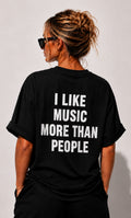 I LIKE MUSIC MORE THAN PEOPLE