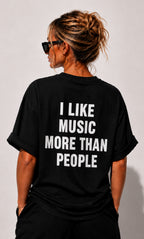 I LIKE MUSIC MORE THAN PEOPLE