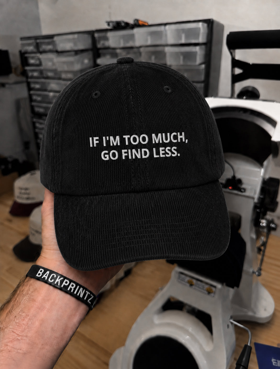 IF I'M TOO MUCH GO FIND LESS