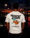SHOOT YOUR SHOT