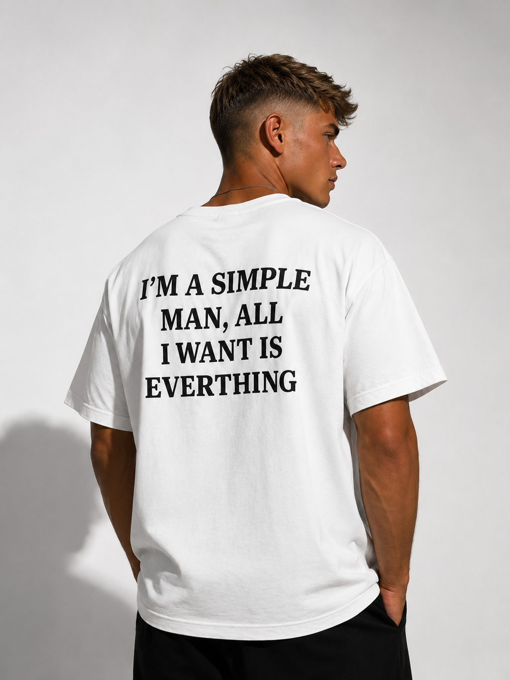 ALL I WANT IS EVERTHING (T-Shirt & Hoodie)