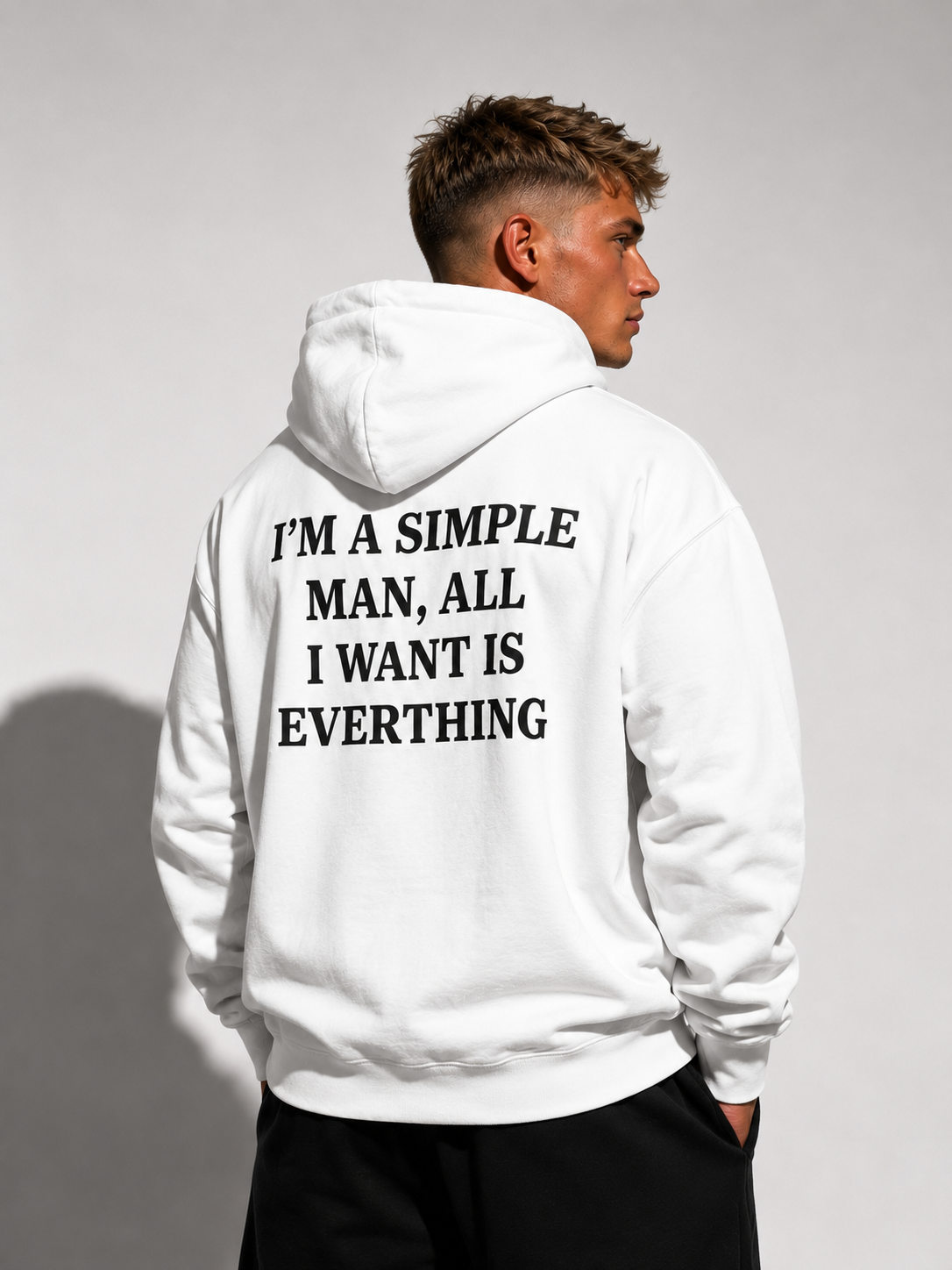 ALL I WANT IS EVERTHING (T-Shirt & Hoodie)