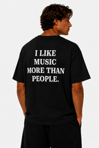I LIKE MUSIC MORE THAN PEOPLE