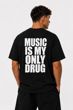 MUSIC IS MY ONLY DRUG